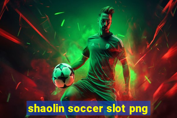 shaolin soccer slot png