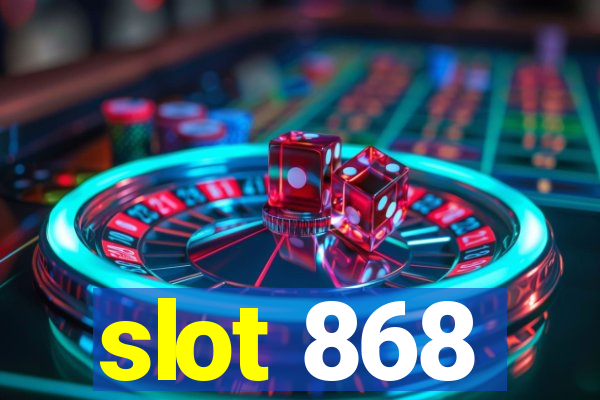 slot 868