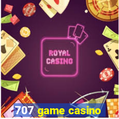 707 game casino