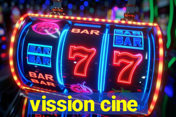 vission cine