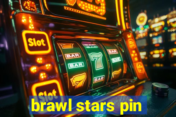 brawl stars pin