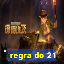 regra do 21