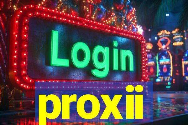 proxii