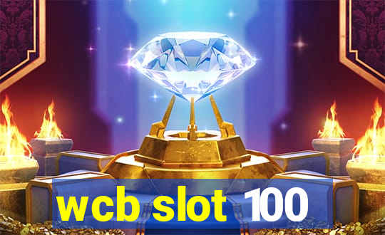 wcb slot 100