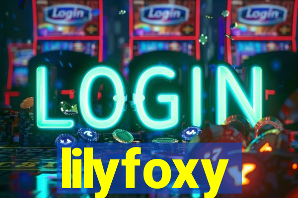 lilyfoxy