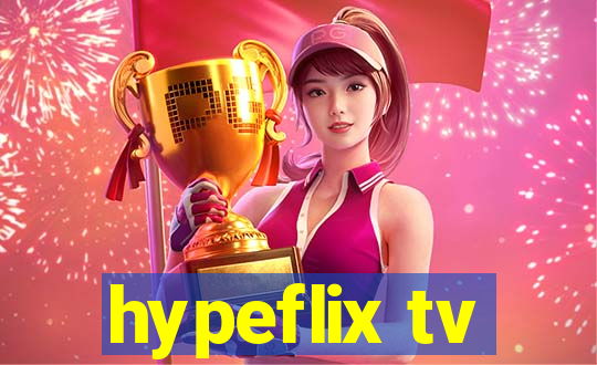 hypeflix tv