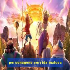 personagens corrida maluca