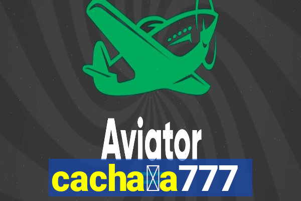 cacha莽a777