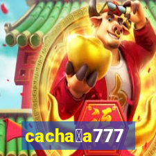 cacha莽a777