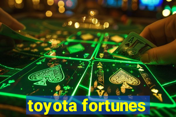 toyota fortunes