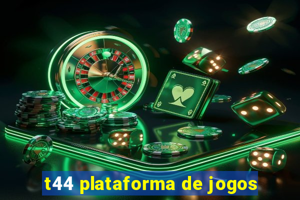 t44 plataforma de jogos