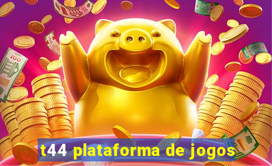 t44 plataforma de jogos