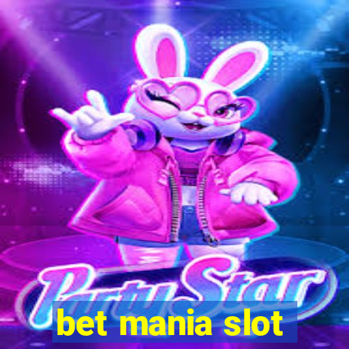 bet mania slot