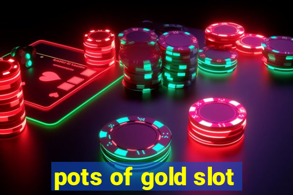 pots of gold slot