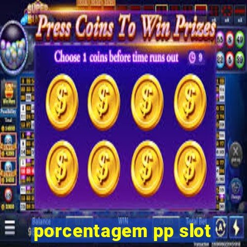 porcentagem pp slot