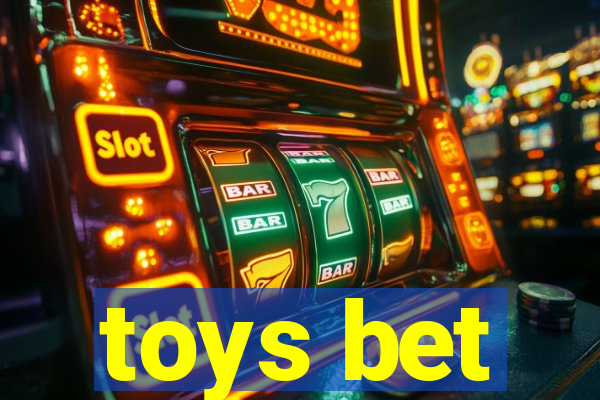 toys bet