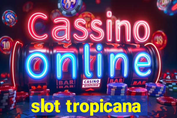 slot tropicana