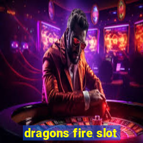 dragons fire slot