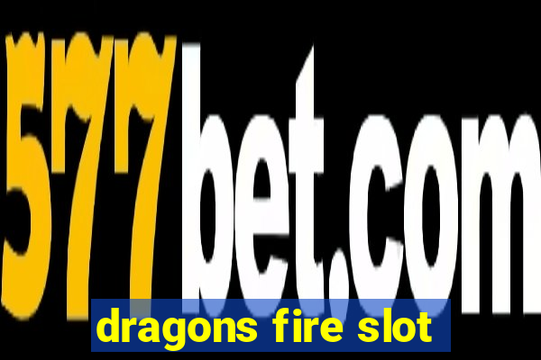 dragons fire slot