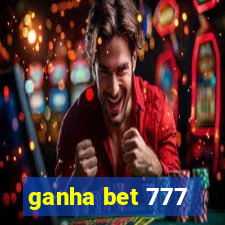 ganha bet 777