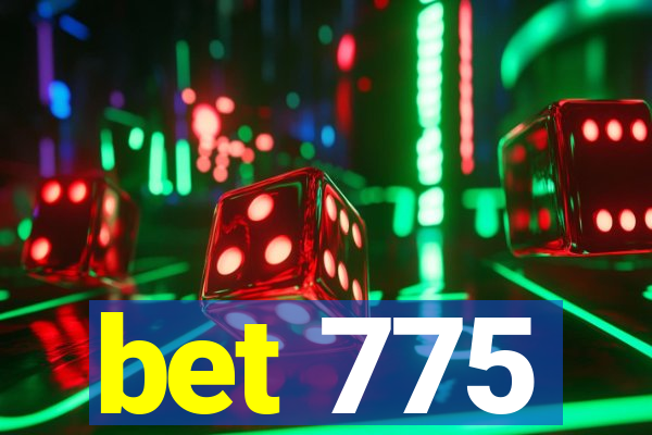 bet 775