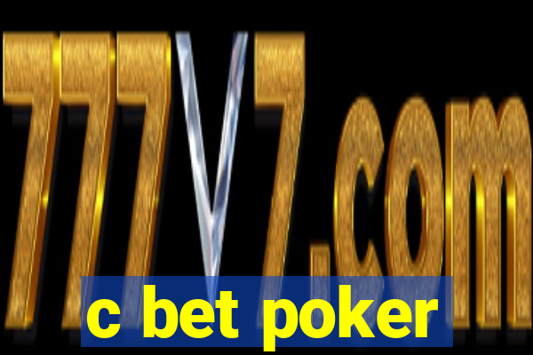 c bet poker