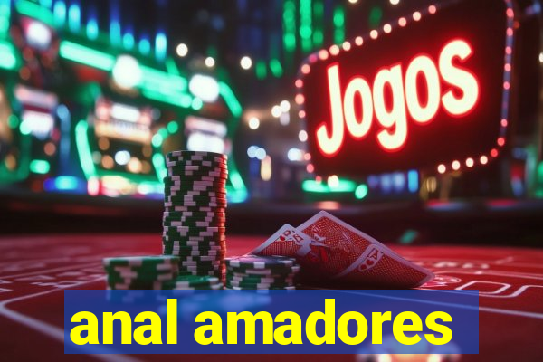 anal amadores