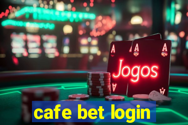 cafe bet login