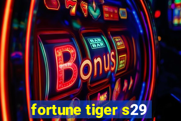 fortune tiger s29