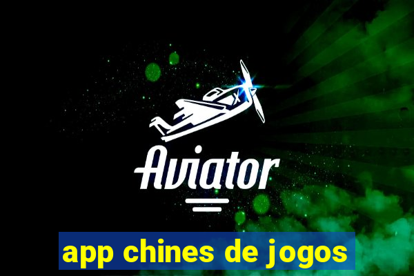 app chines de jogos