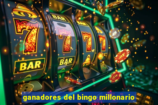 ganadores del bingo millonario