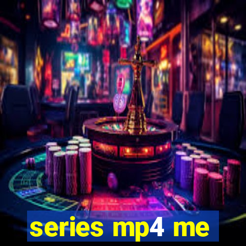 series mp4 me