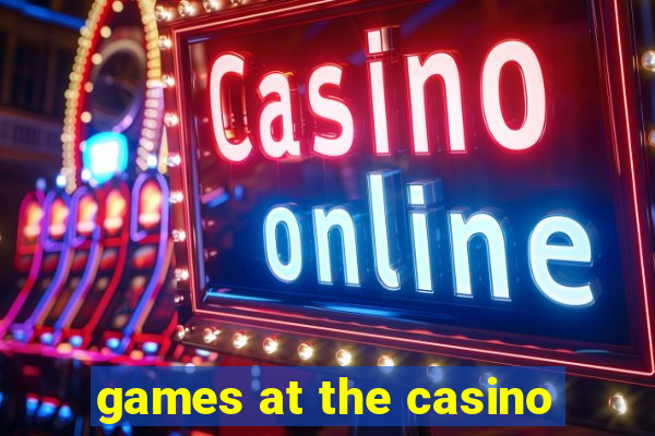 games at the casino