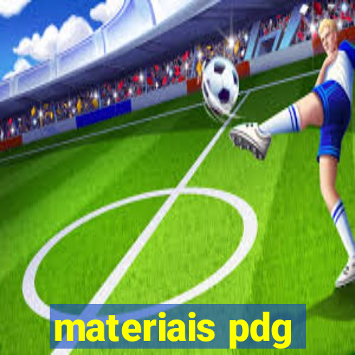 materiais pdg