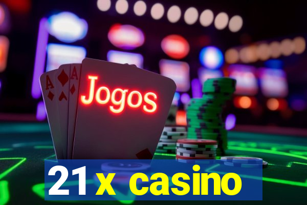 21 x casino