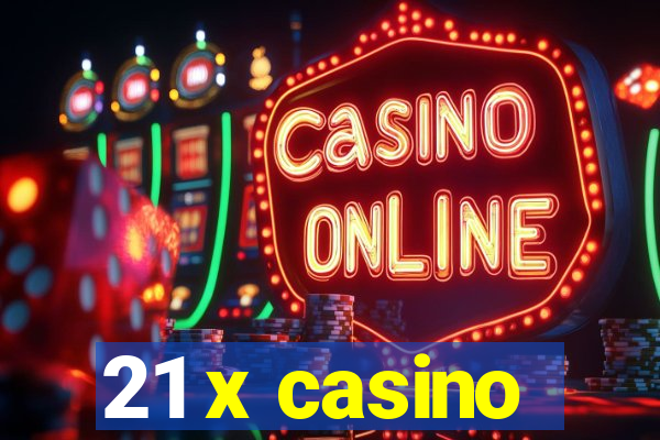 21 x casino