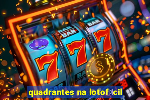 quadrantes na lotof谩cil