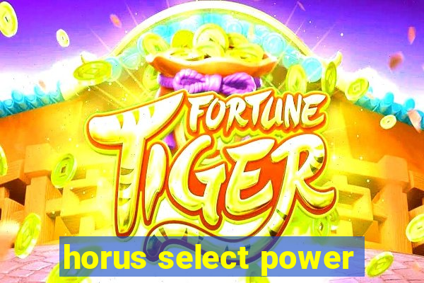 horus select power