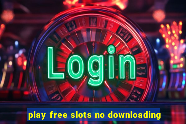 play free slots no downloading