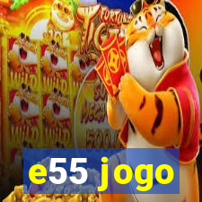 e55 jogo