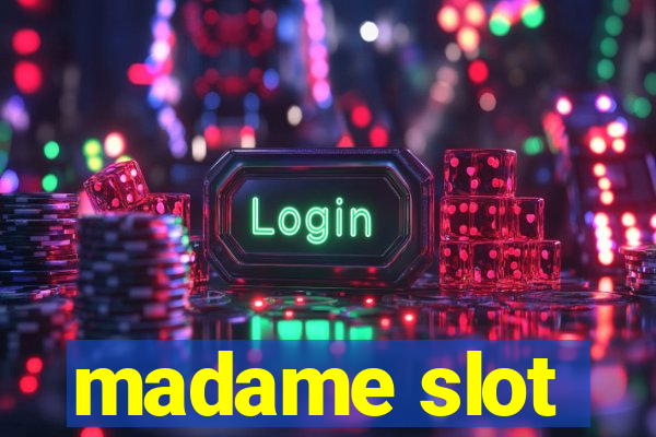 madame slot