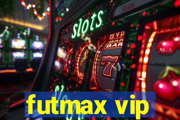 futmax vip