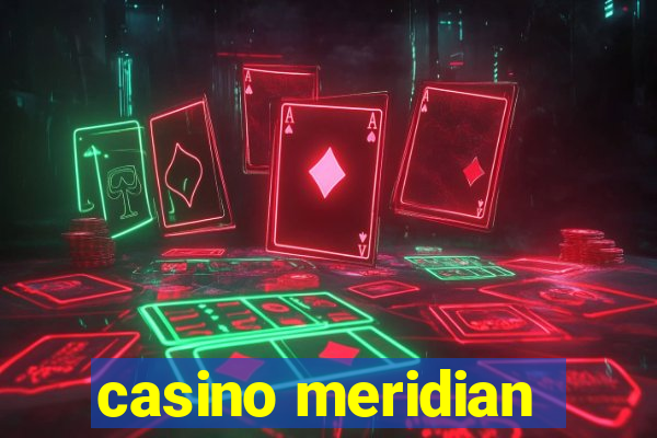 casino meridian