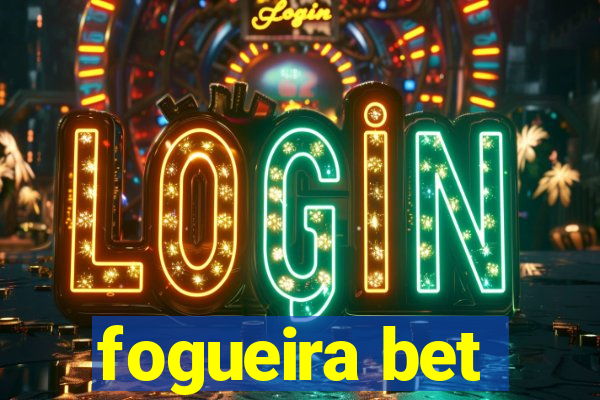 fogueira bet