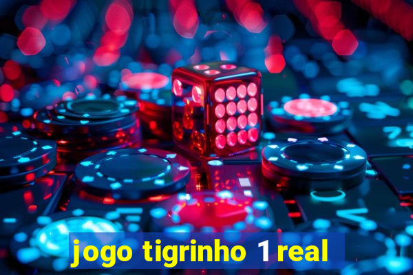 jogo tigrinho 1 real