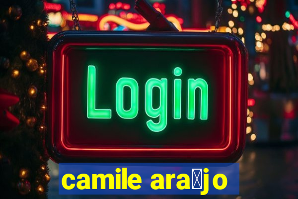 camile ara煤jo