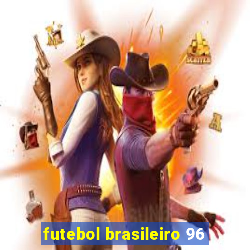 futebol brasileiro 96