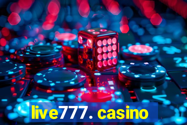 live777. casino