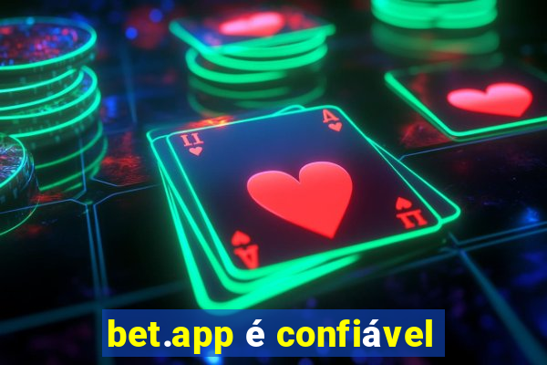 bet.app é confiável