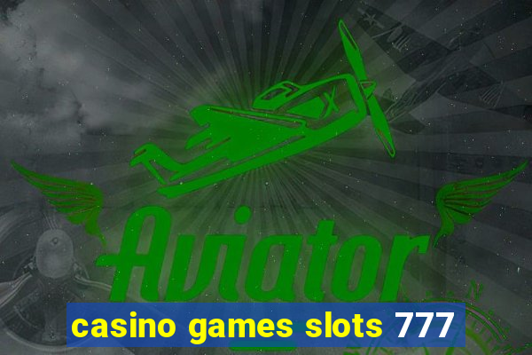 casino games slots 777